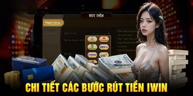 rút tiền Iwin Chia sẻ các bước để rút tiền Iwin nhanh chóng